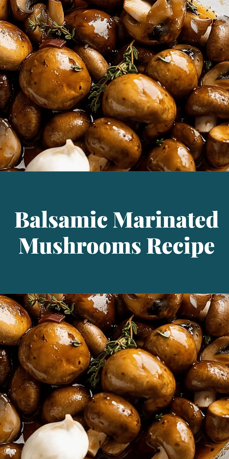 Balsamic Marinated Mushrooms Recipe