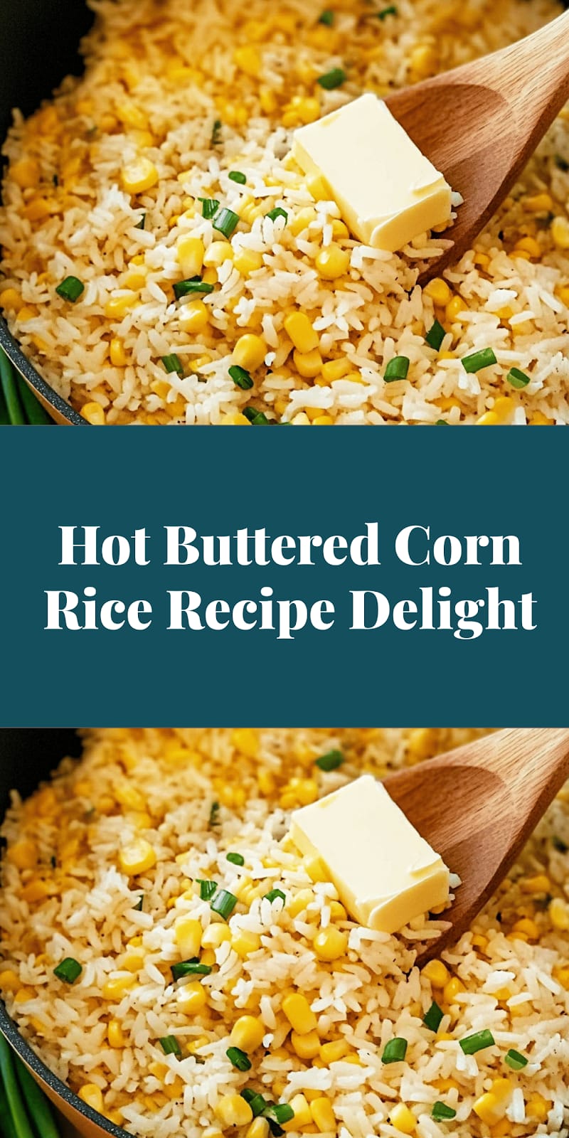 Hot Buttered Corn Rice Recipe Delight