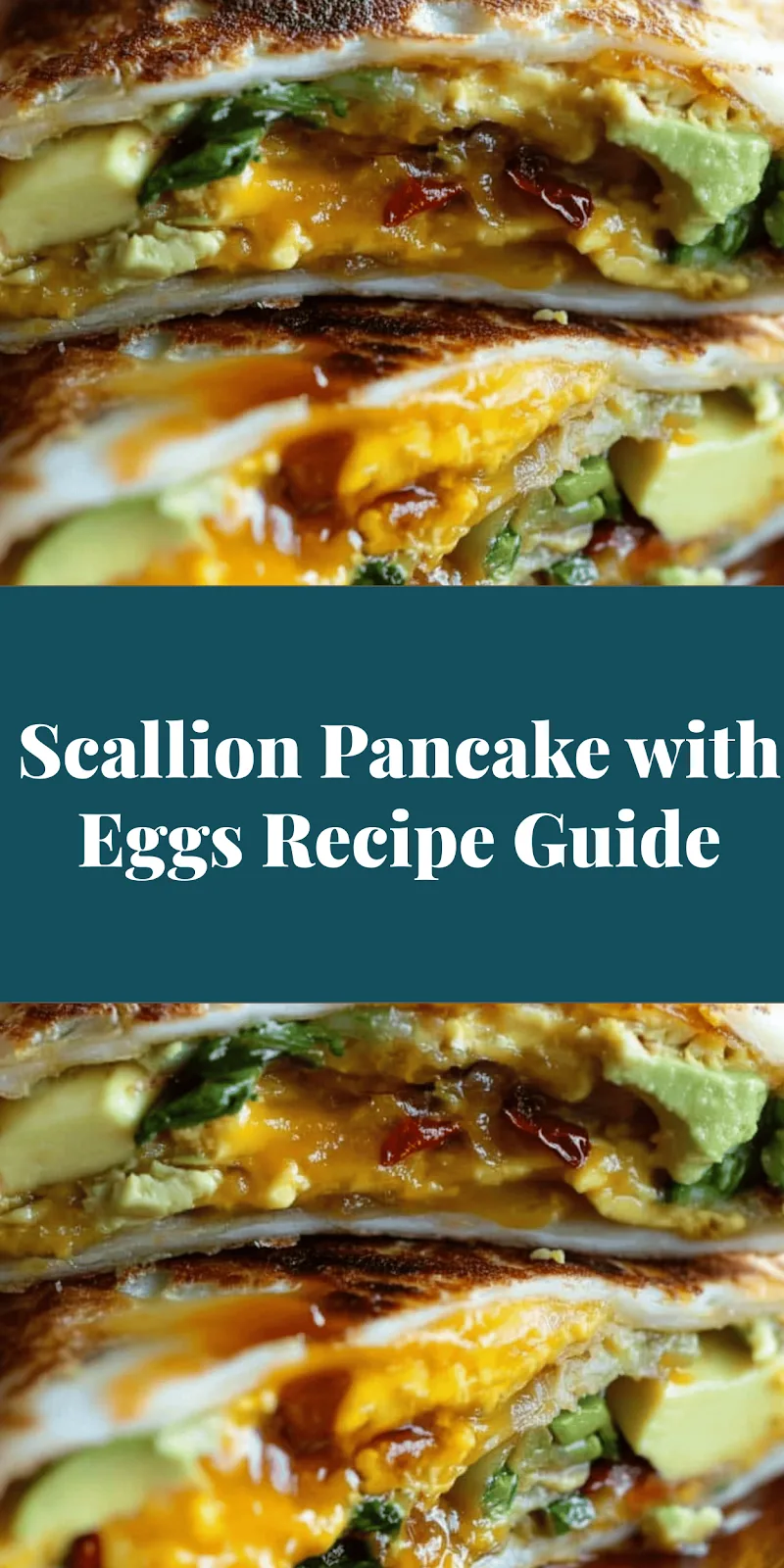 Scallion Pancake with Eggs Recipe Guide