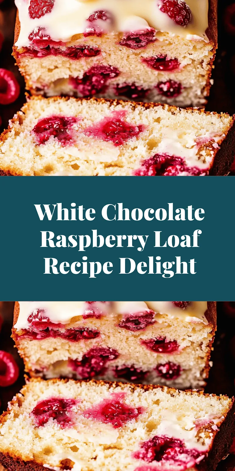 White Chocolate Raspberry Loaf Recipe Delight