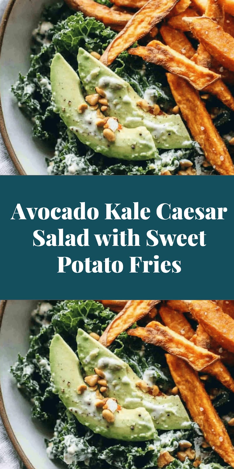 Avocado Kale Caesar Salad with Sweet Potato Fries