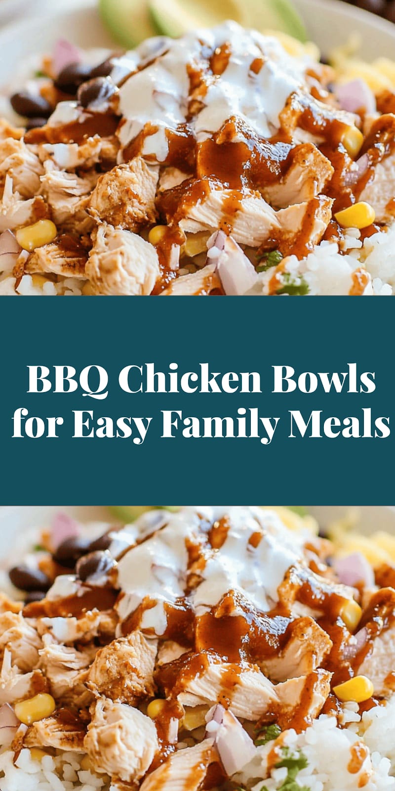 BBQ Chicken Bowls for Easy Family Meals