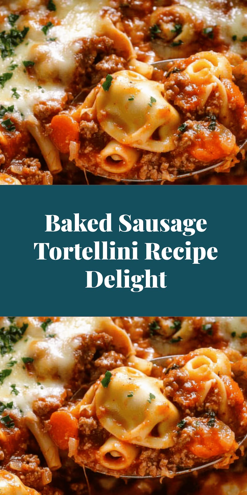 Baked Sausage Tortellini Recipe Delight