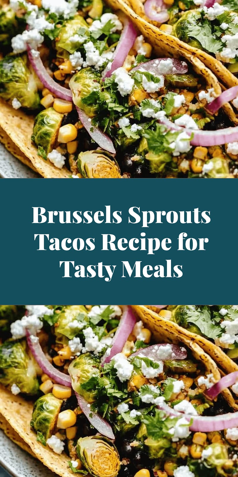Brussels Sprouts Tacos Recipe for Tasty Meals