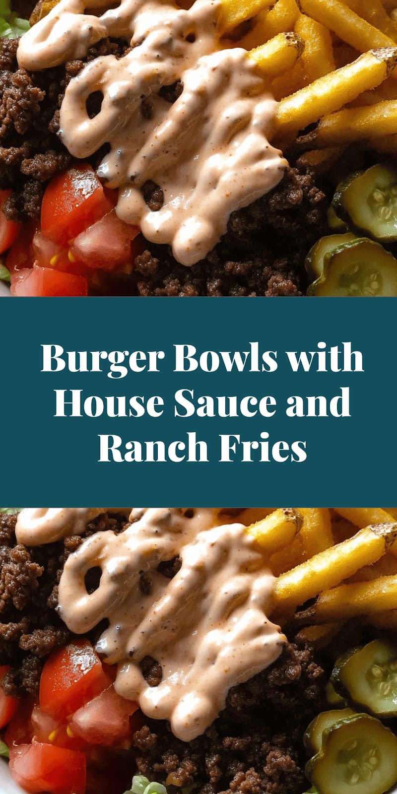 Burger Bowls with House Sauce and Ranch Fries