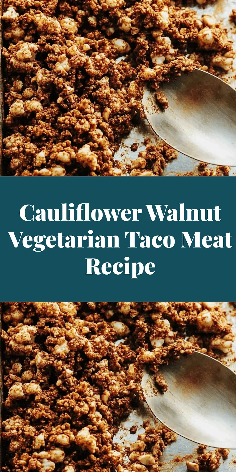 Cauliflower Walnut Vegetarian Taco Meat Recipe