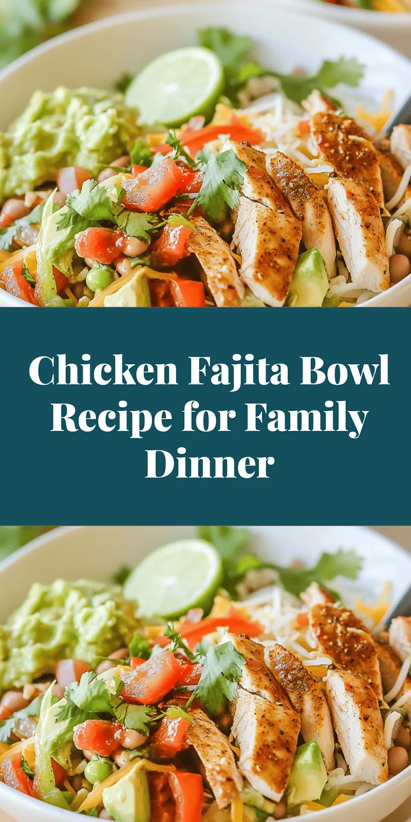 Chicken Fajita Bowl Recipe for Family Dinner