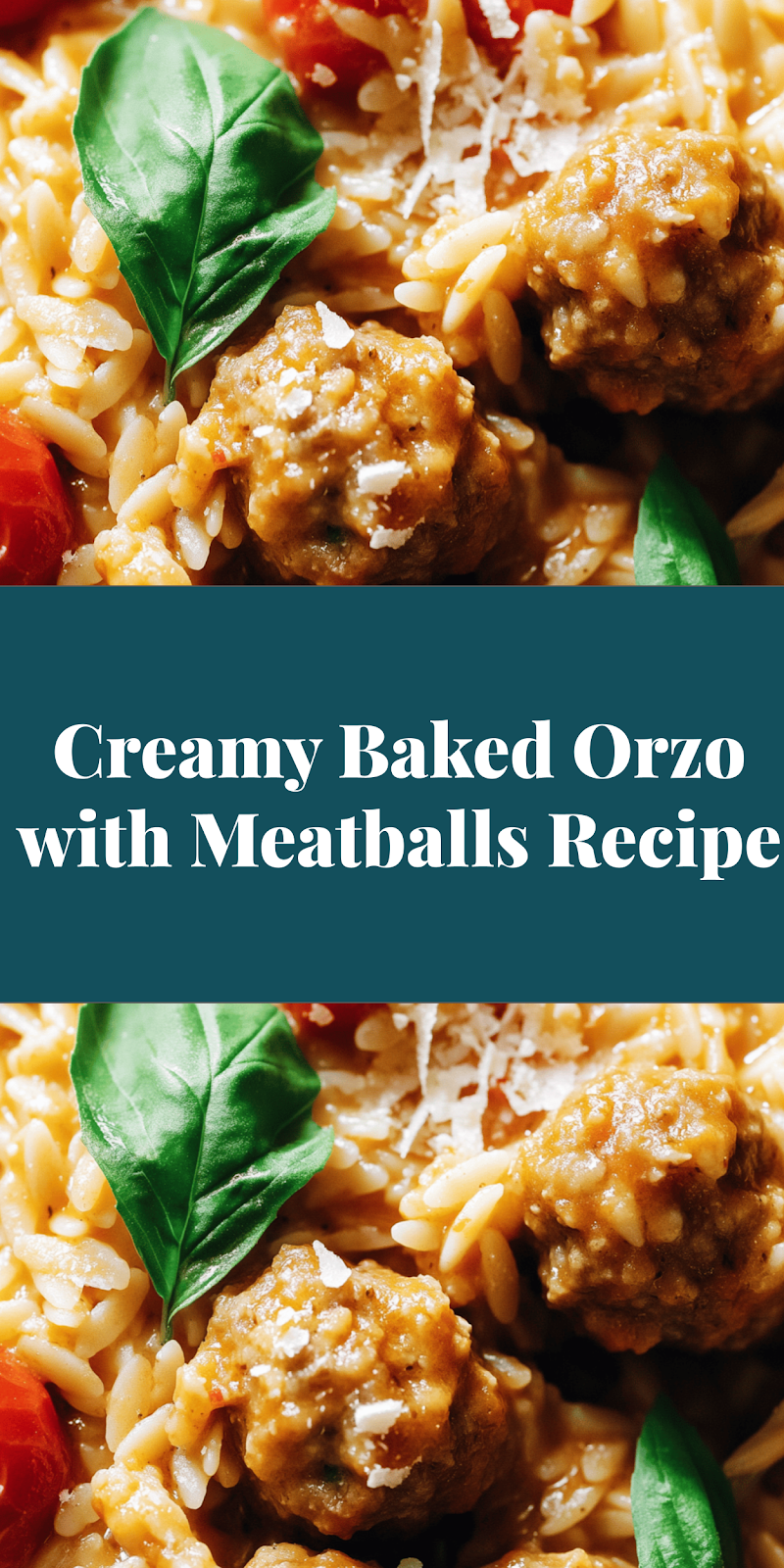 Creamy Baked Orzo with Meatballs Recipe
