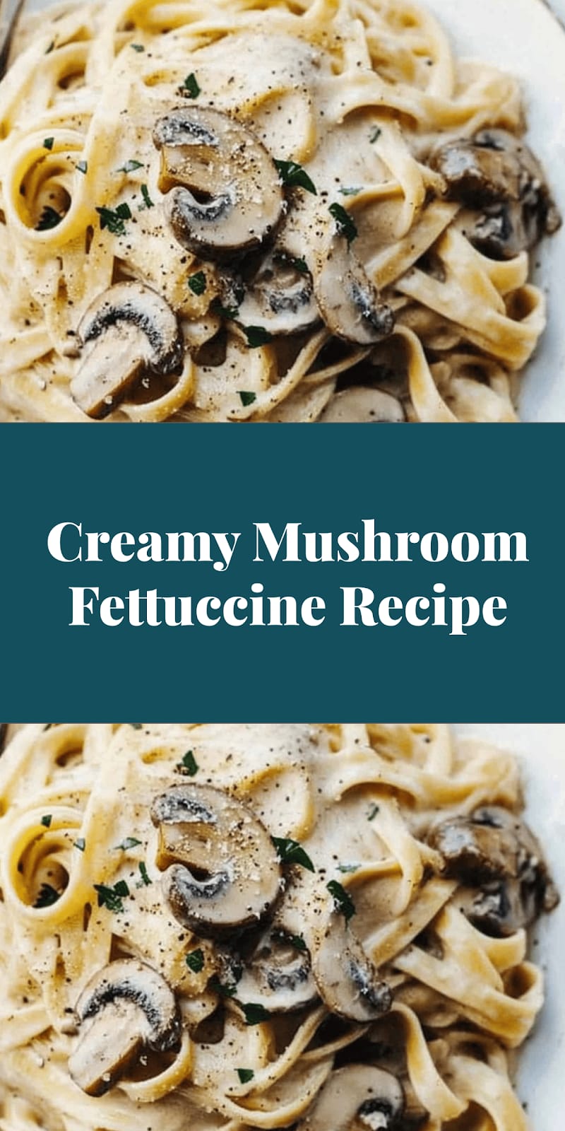 Creamy Mushroom Fettuccine Recipe