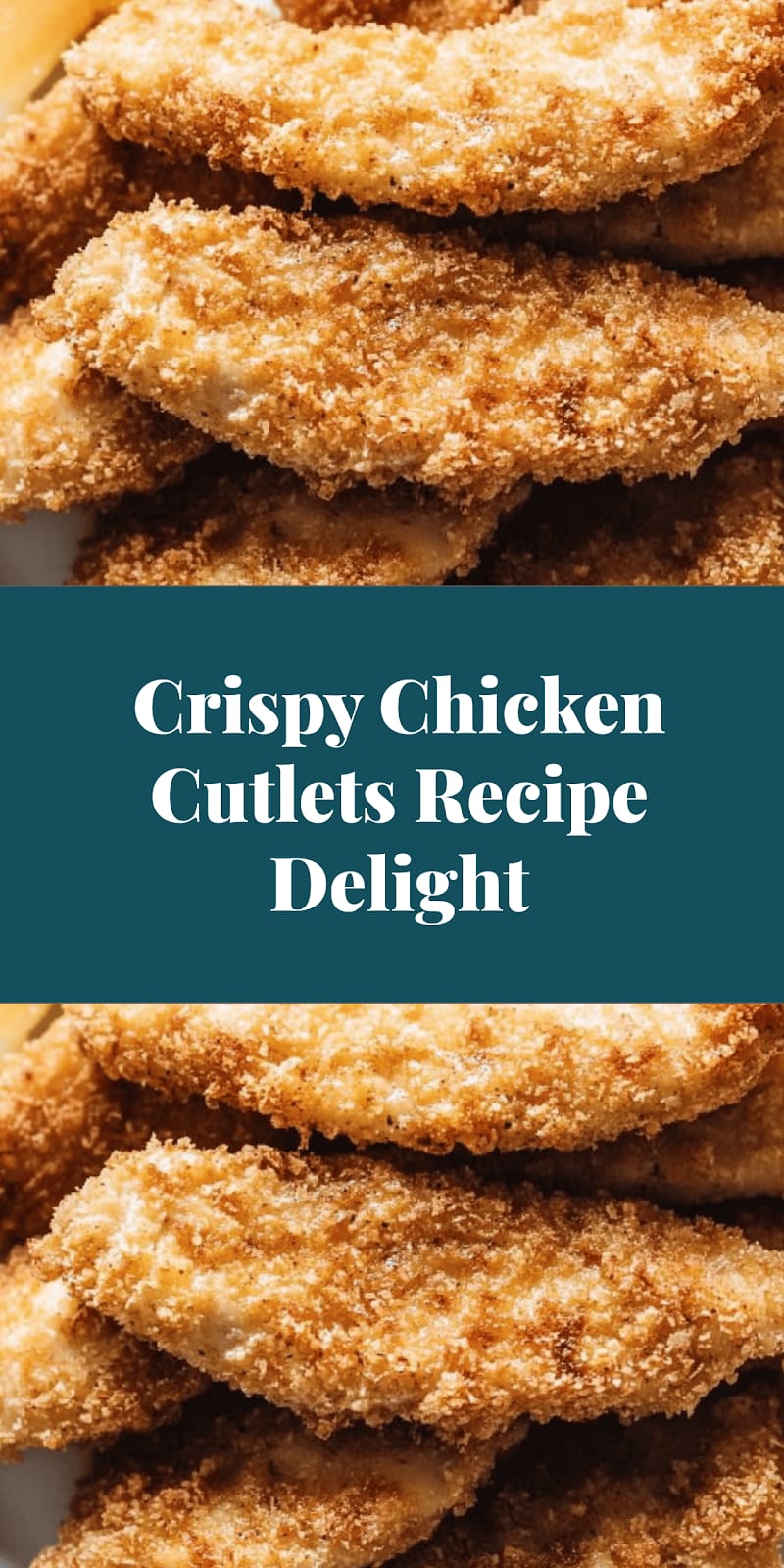 Crispy Chicken Cutlets Recipe Delight
