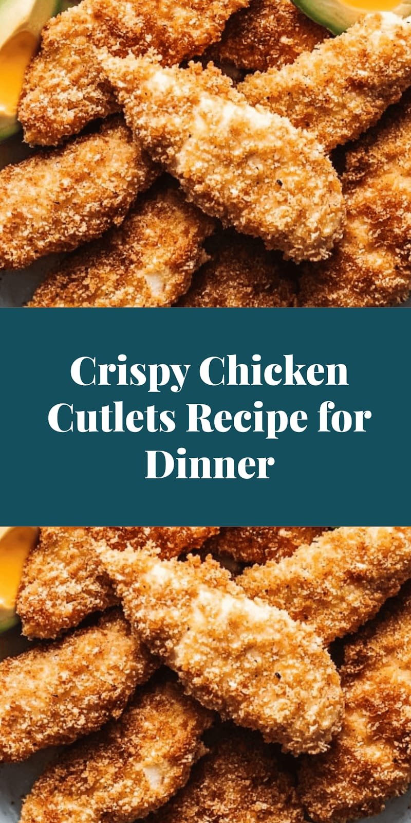 Crispy Chicken Cutlets Recipe for Dinner