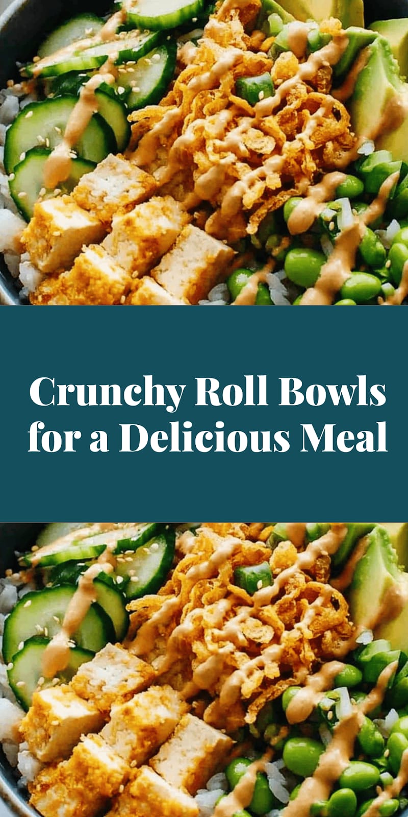 Crunchy Roll Bowls for a Delicious Meal
