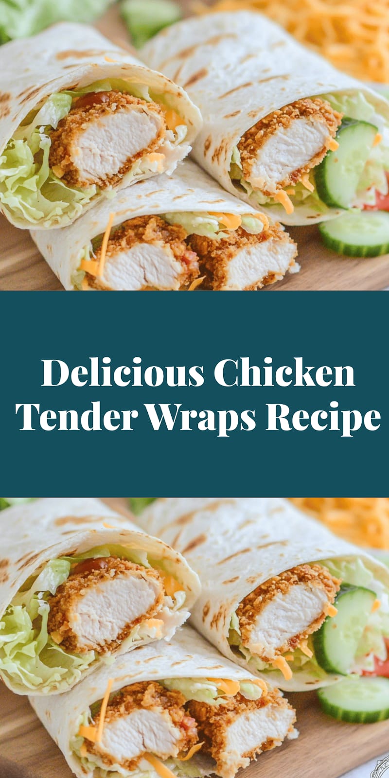 Delicious Chicken Tender Wraps Recipe