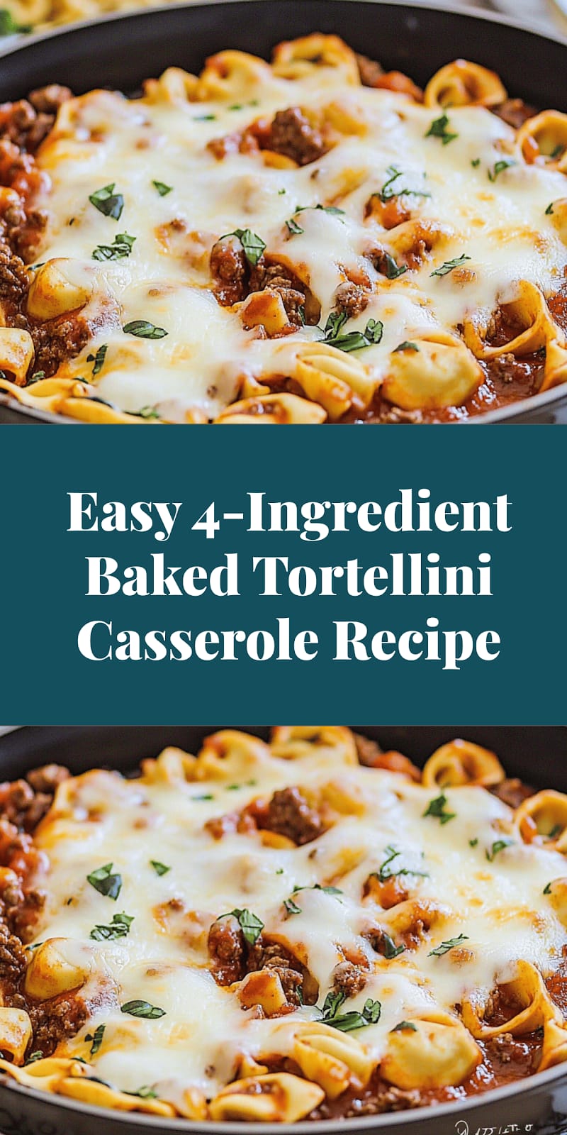 Easy 4-Ingredient Baked Tortellini Casserole Recipe