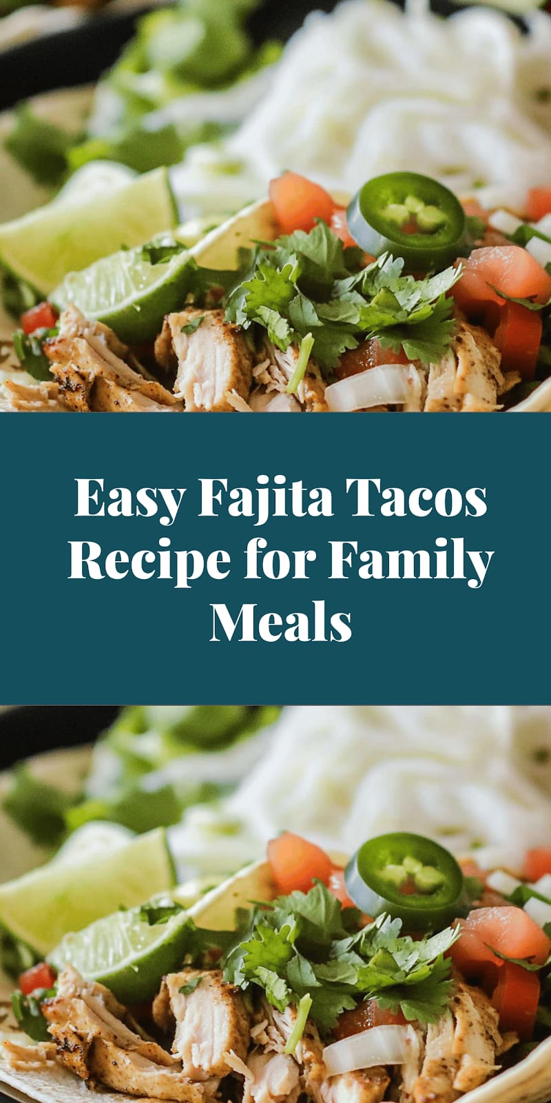 Easy Fajita Tacos Recipe for Family Meals
