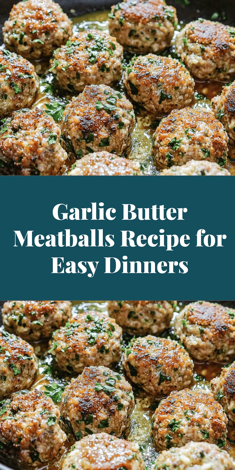 Garlic Butter Meatballs Recipe for Easy Dinners