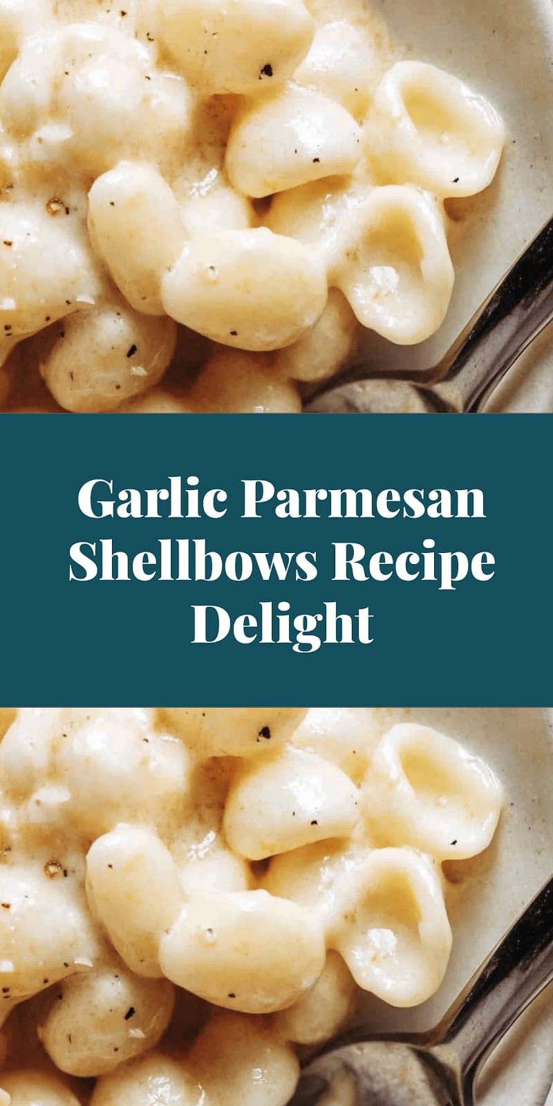 Garlic Parmesan Shellbows Recipe Delight