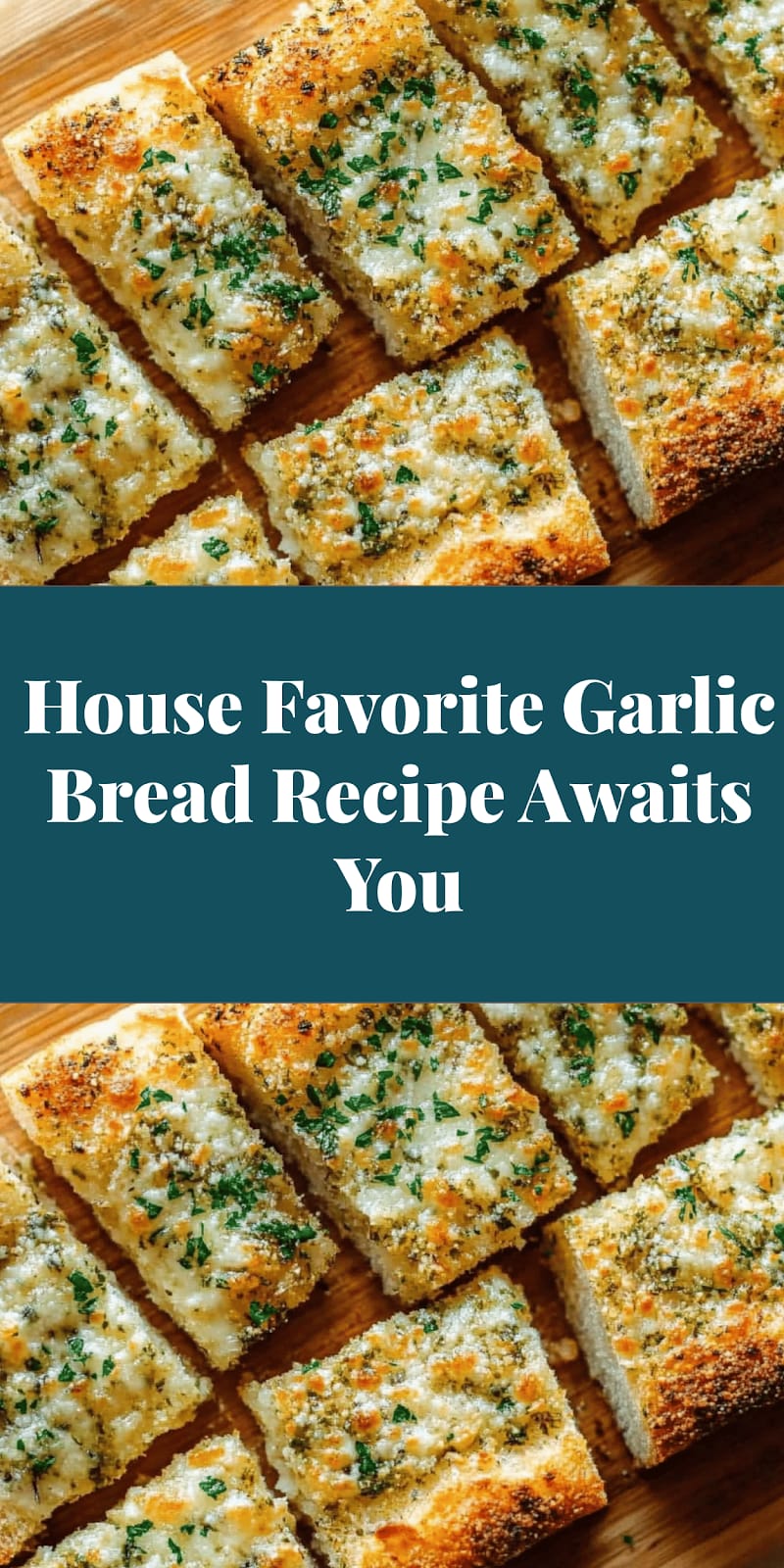 House Favorite Garlic Bread Recipe Awaits You