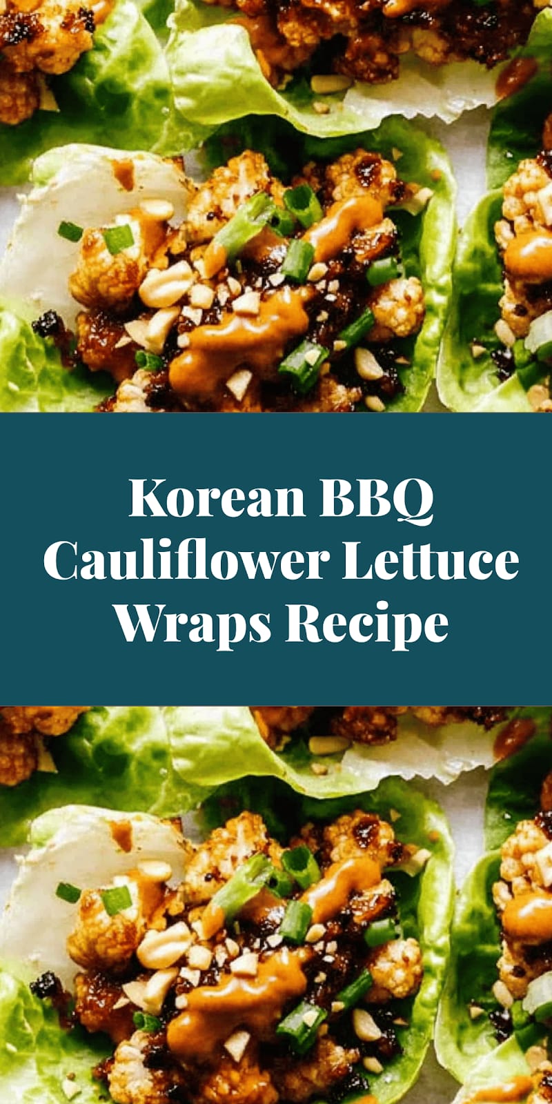 Korean BBQ Cauliflower Lettuce Wraps Recipe