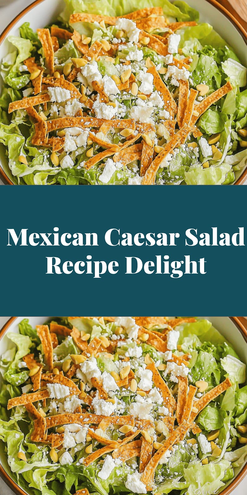 Mexican Caesar Salad Recipe Delight