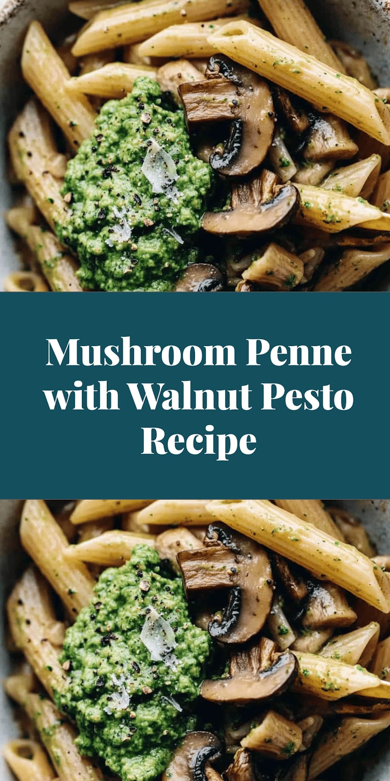 Mushroom Penne with Walnut Pesto Recipe