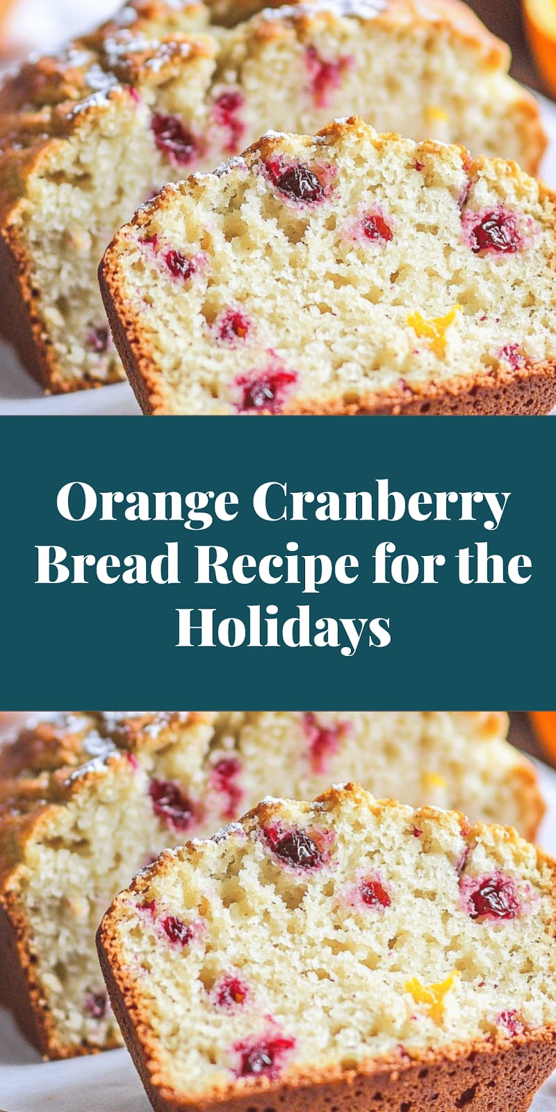 Orange Cranberry Bread Recipe for the Holidays