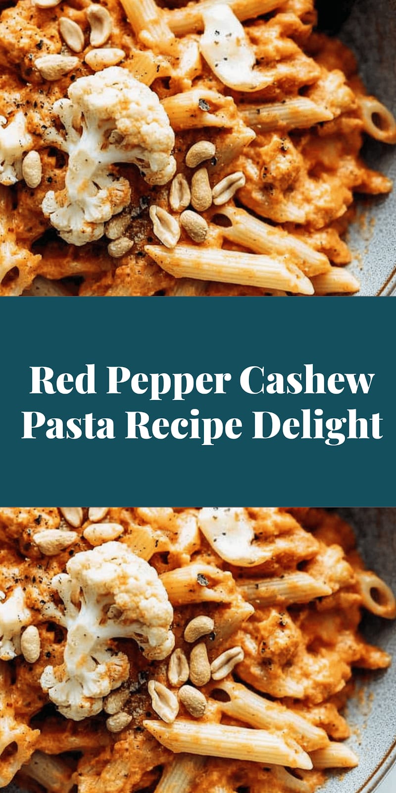 Red Pepper Cashew Pasta Recipe Delight