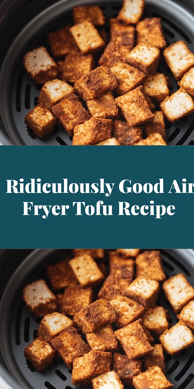 Ridiculously Good Air Fryer Tofu Recipe