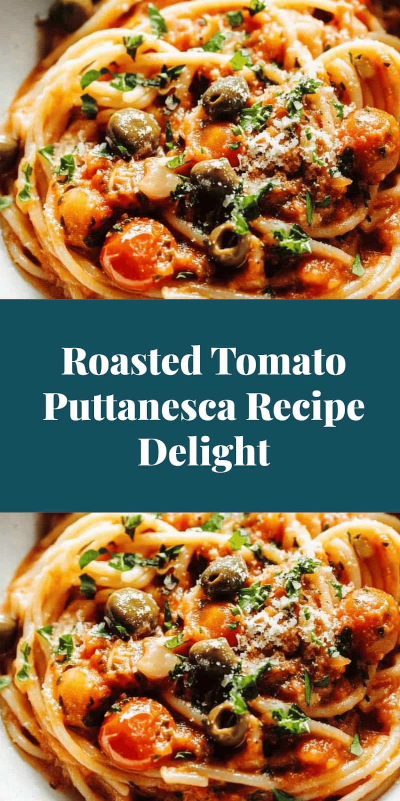 Roasted Tomato Puttanesca Recipe Delight