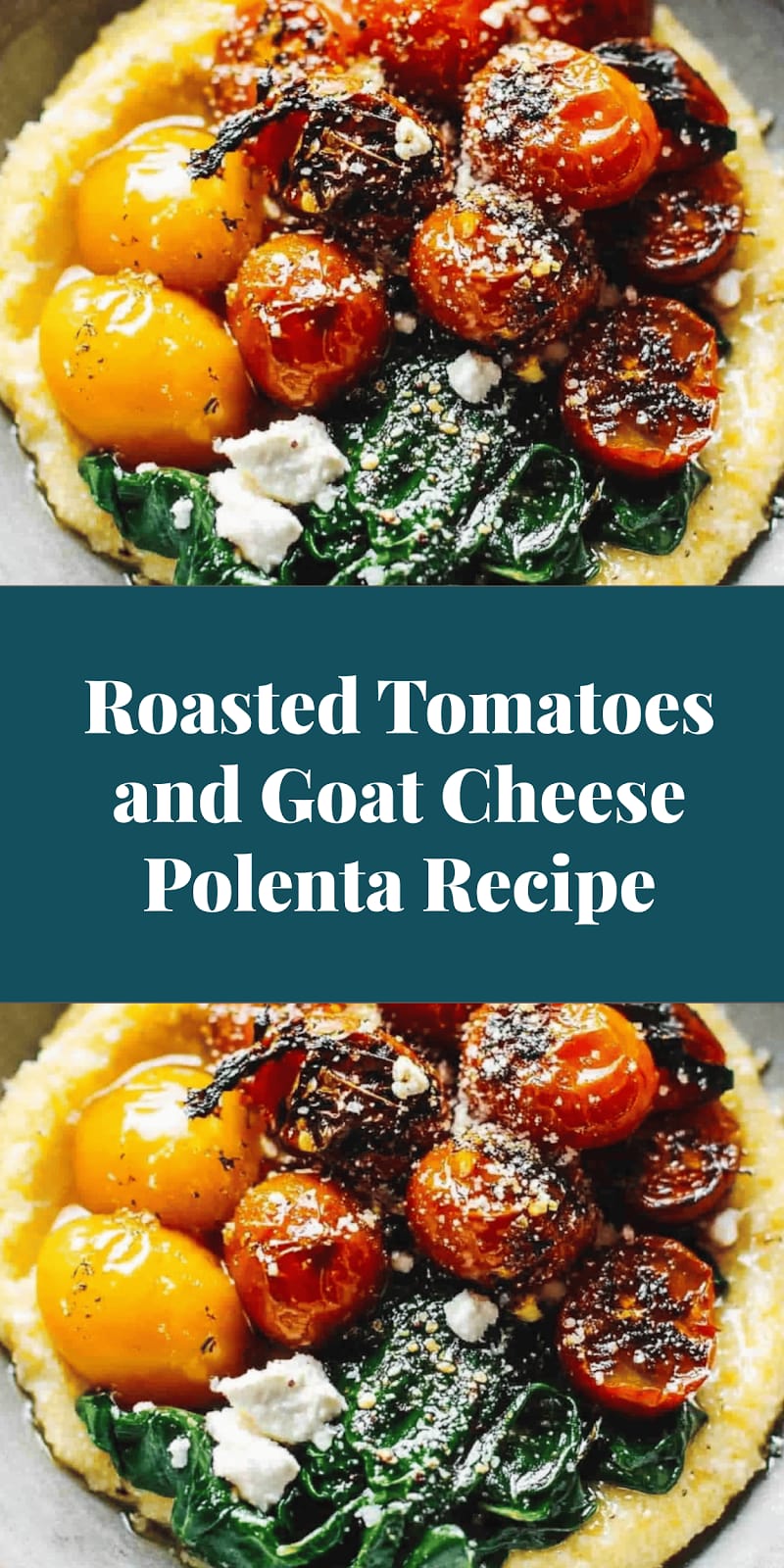 Roasted Tomatoes and Goat Cheese Polenta Recipe
