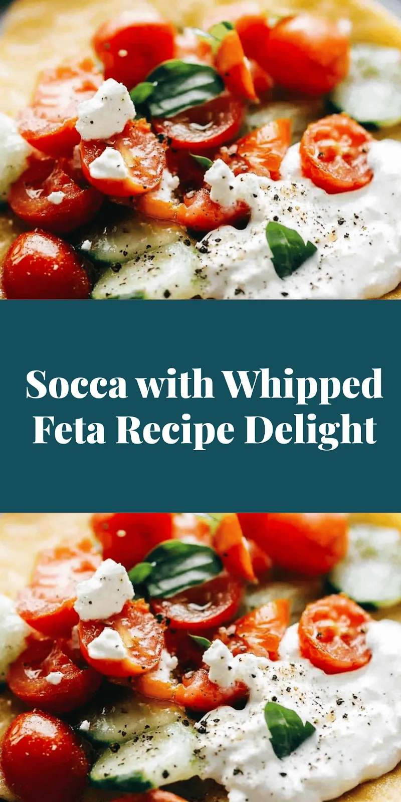 Socca with Whipped Feta Recipe Delight