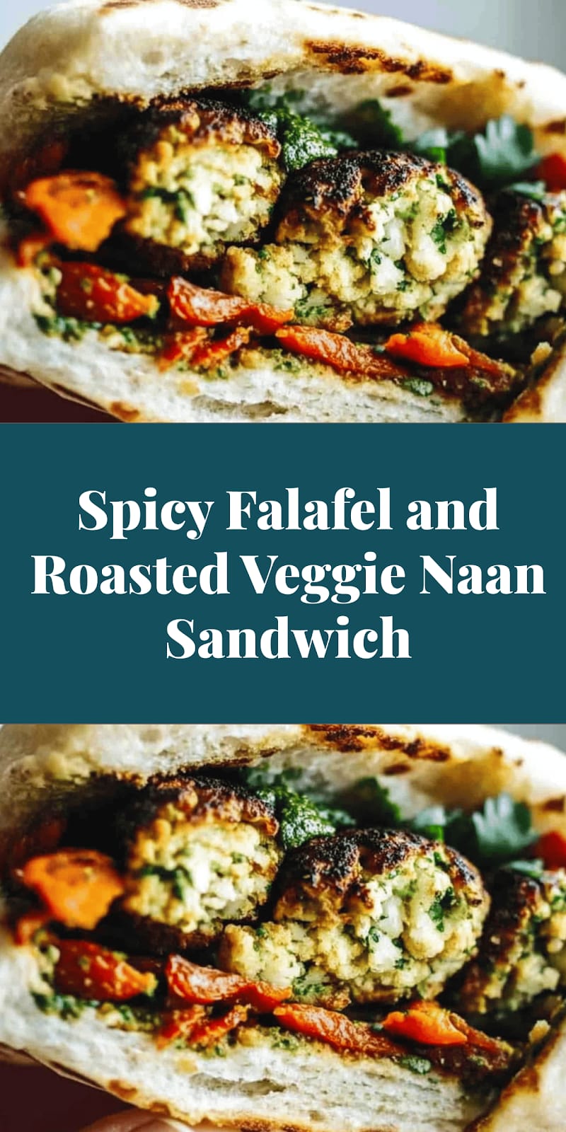 Spicy Falafel and Roasted Veggie Naan Sandwich