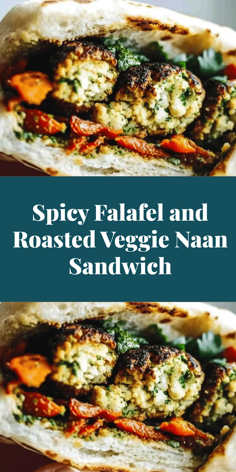 Spicy Falafel and Roasted Veggie Naan Sandwich