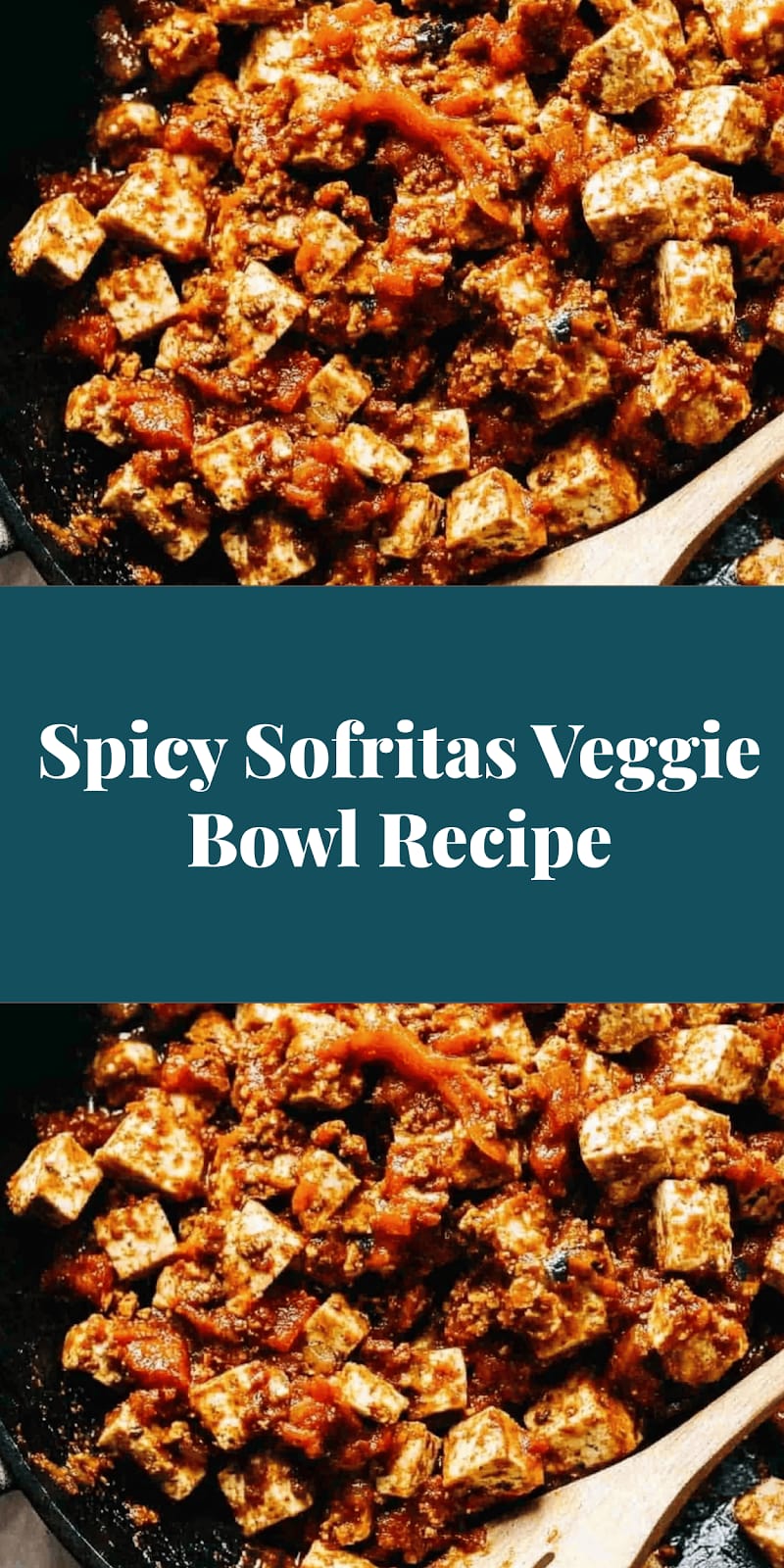 Spicy Sofritas Veggie Bowl Recipe