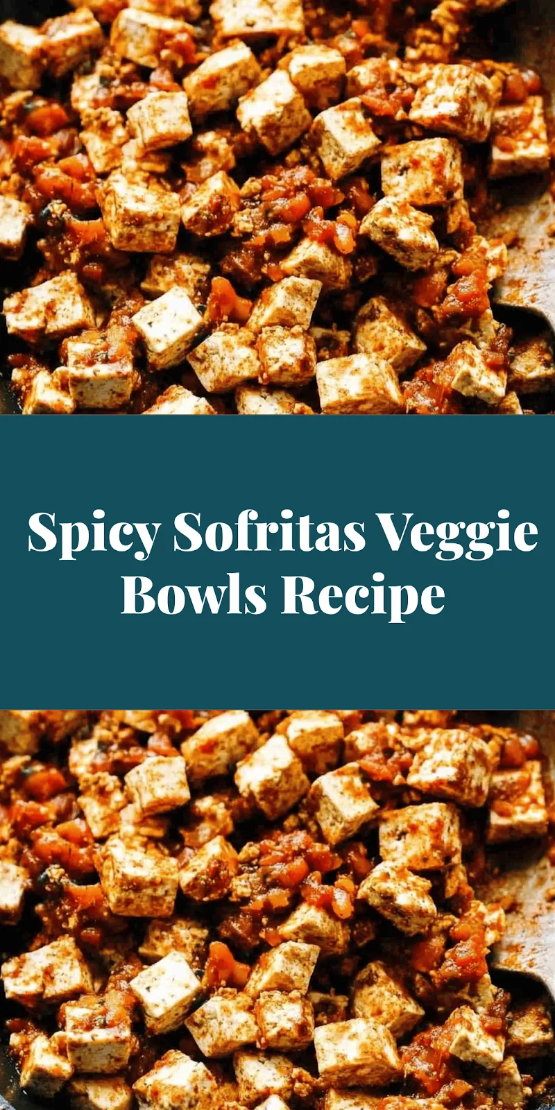 Spicy Sofritas Veggie Bowls Recipe