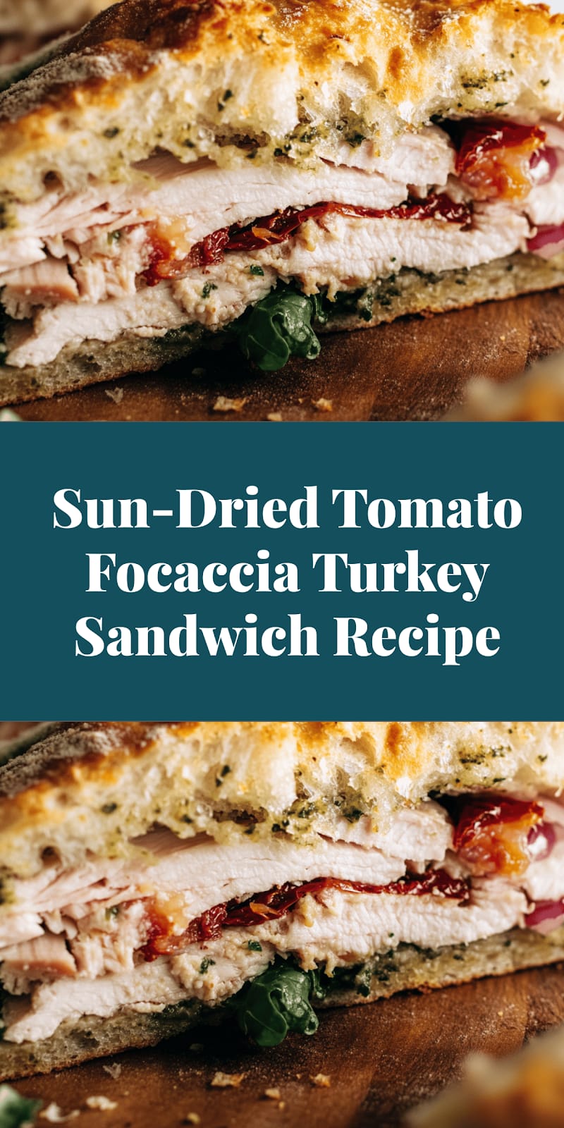 Sun-Dried Tomato Focaccia Turkey Sandwich Recipe