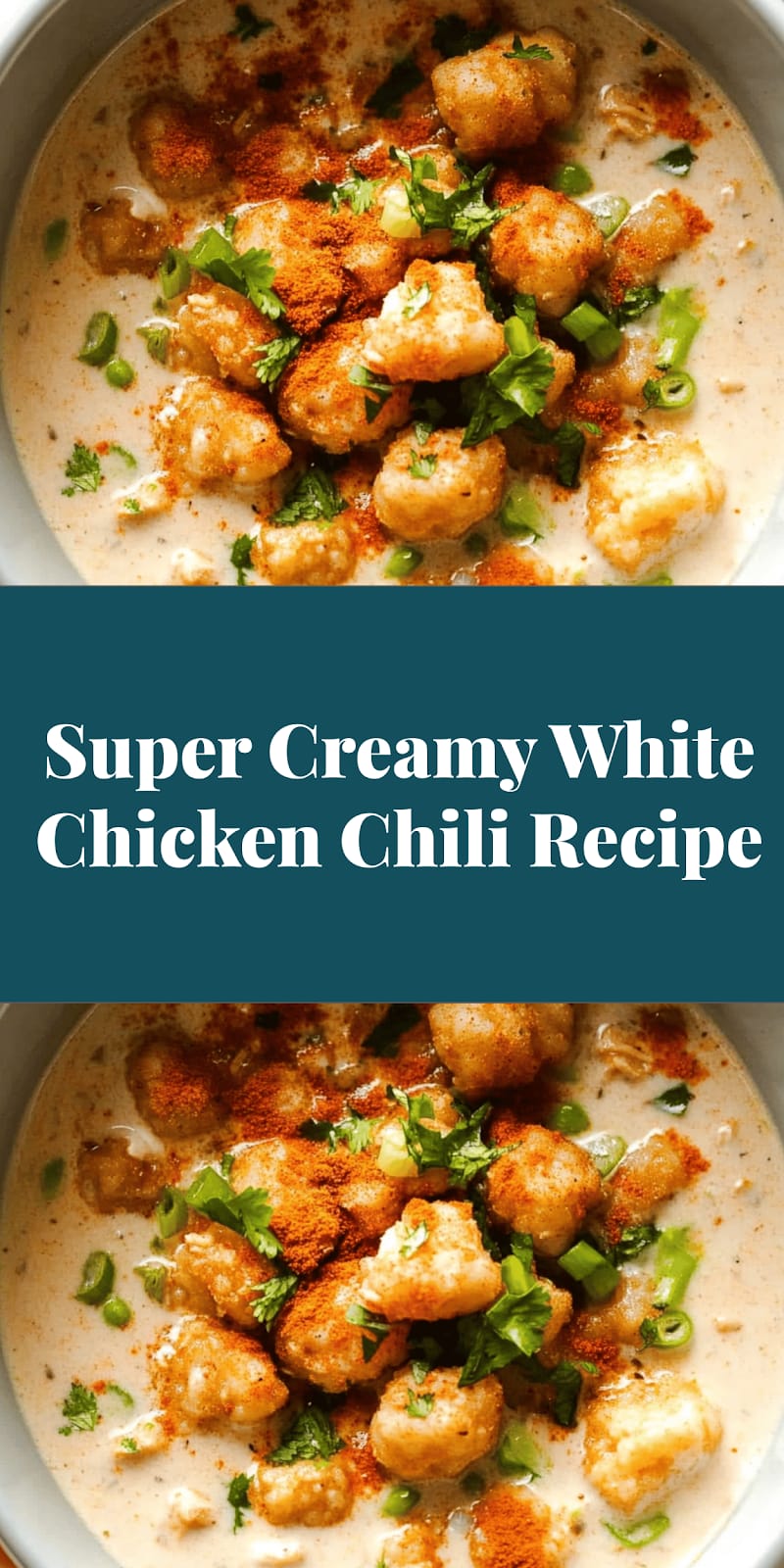 Super Creamy White Chicken Chili Recipe