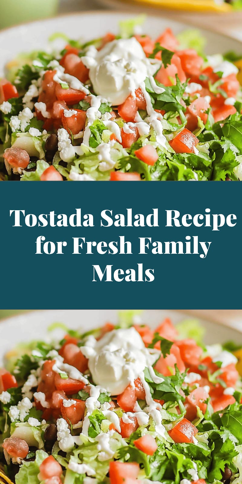 Tostada Salad Recipe for Fresh Family Meals