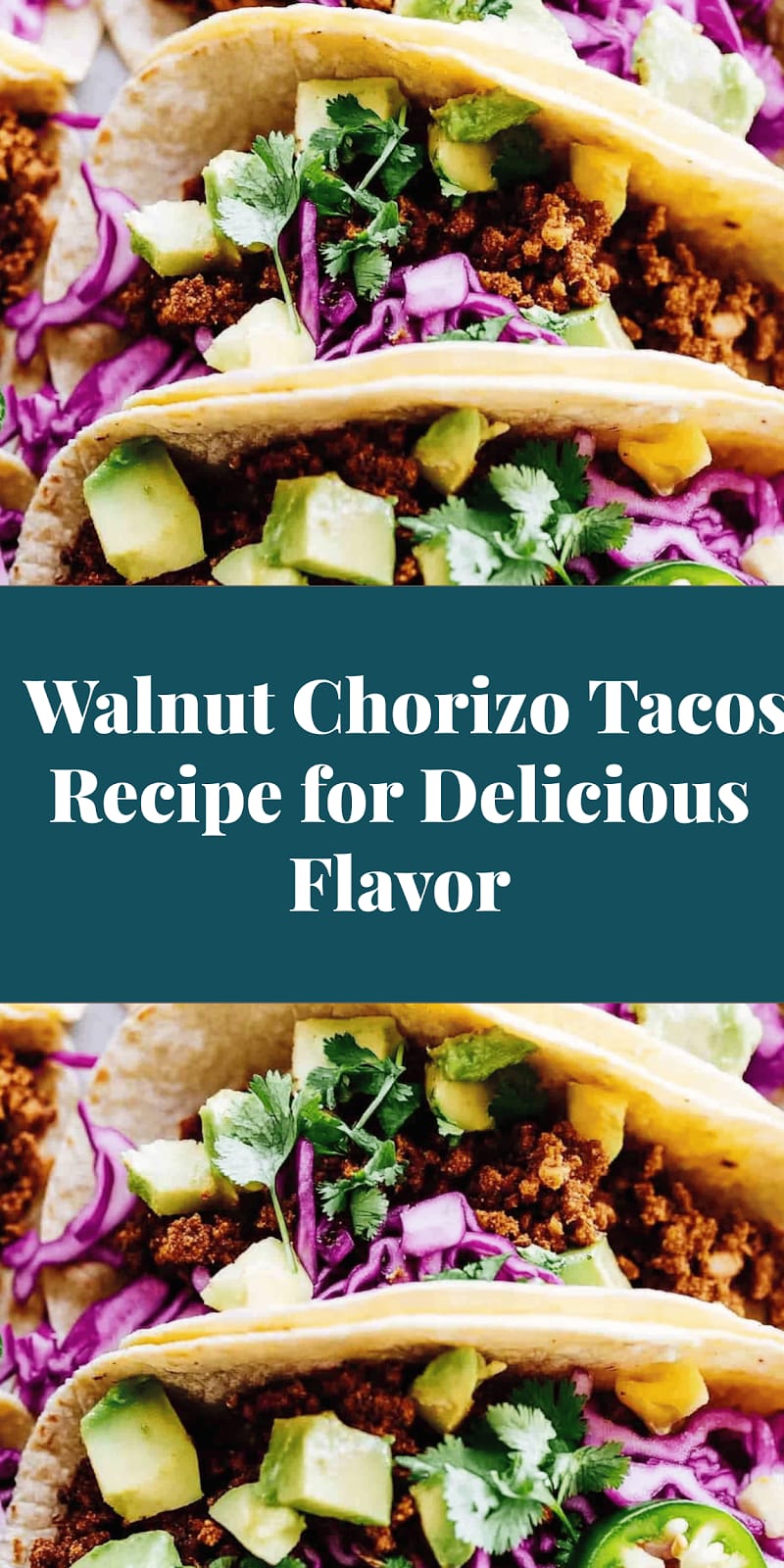 Walnut Chorizo Tacos Recipe for Delicious Flavor