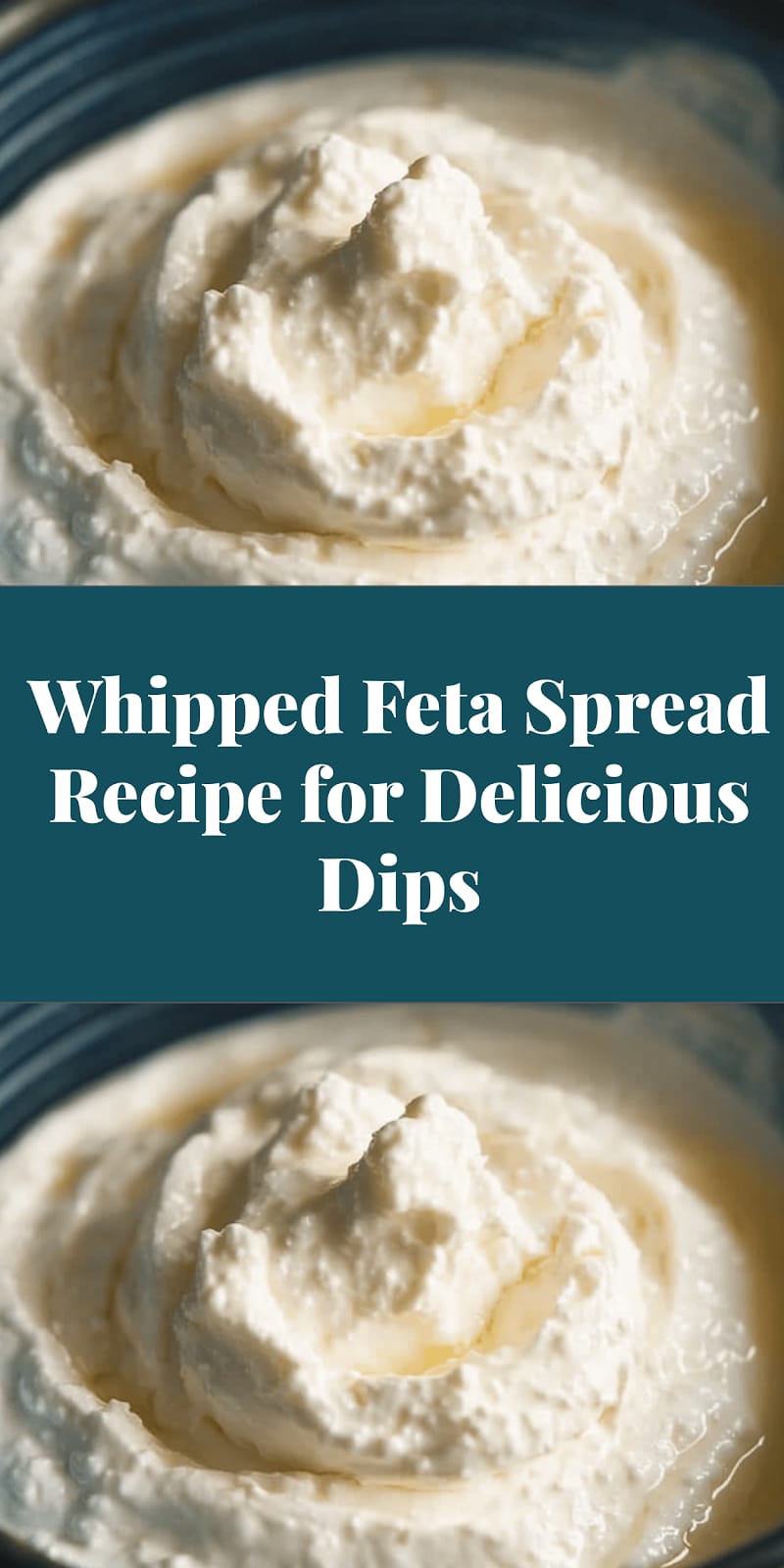 Whipped Feta Spread Recipe for Delicious Dips