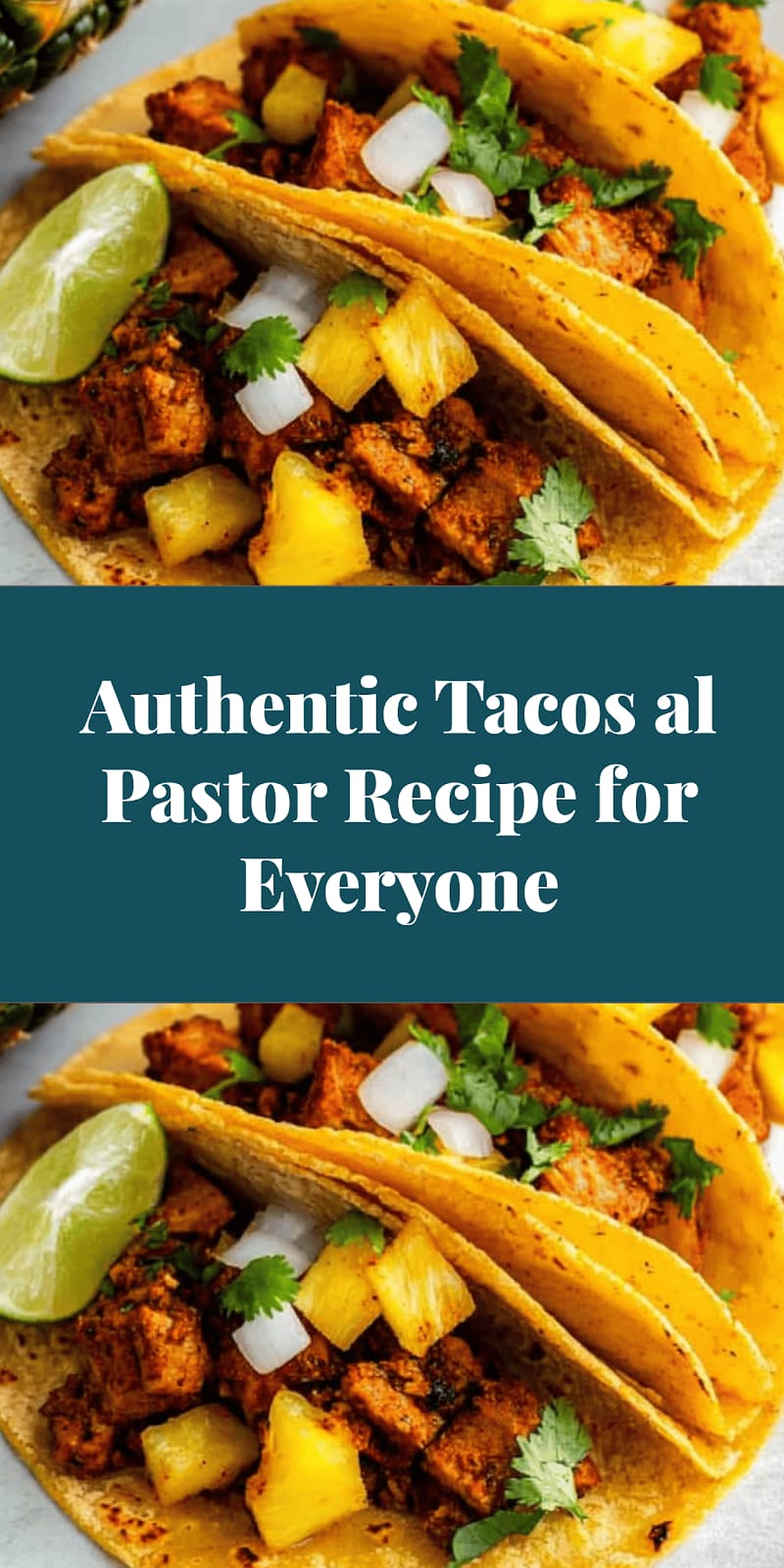Authentic Tacos al Pastor Recipe for Everyone