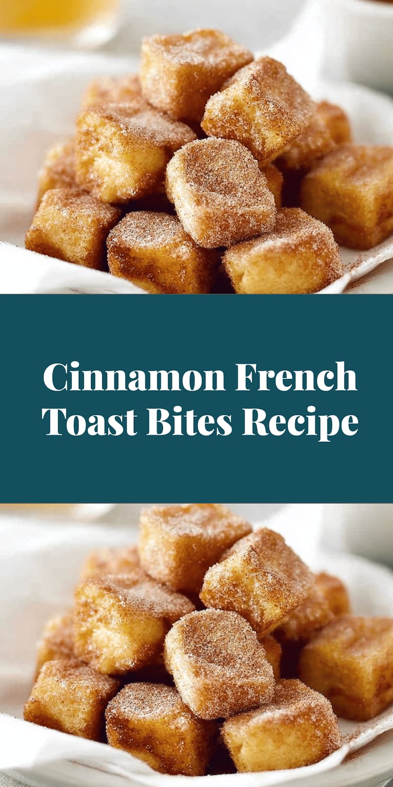 Cinnamon French Toast Bites Recipe
