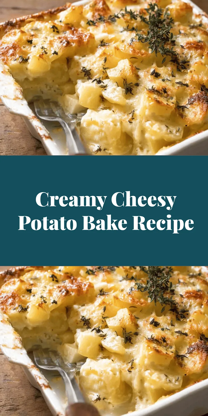 Creamy Cheesy Potato Bake Recipe
