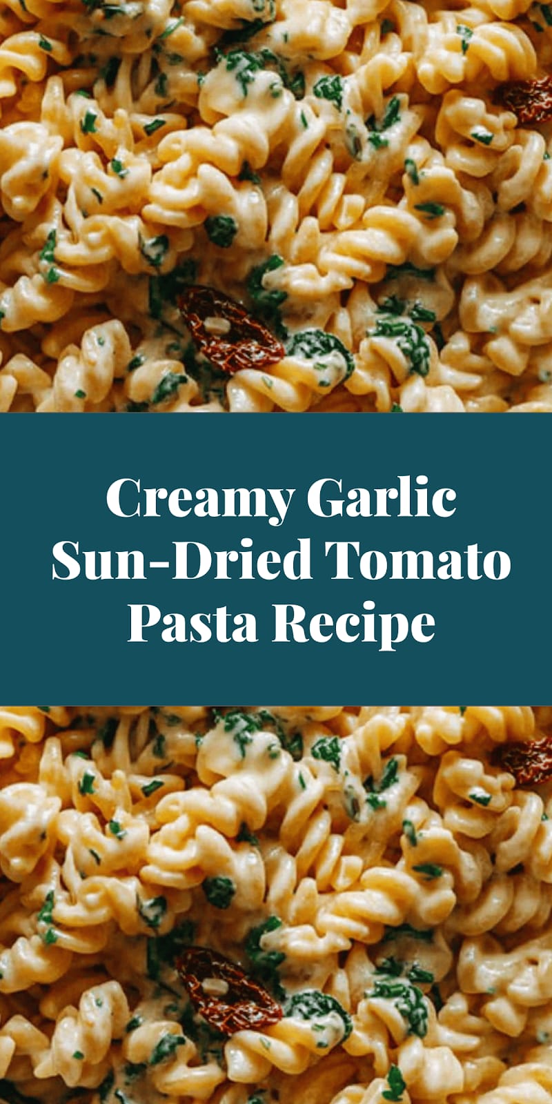 Creamy Garlic Sun-Dried Tomato Pasta Recipe
