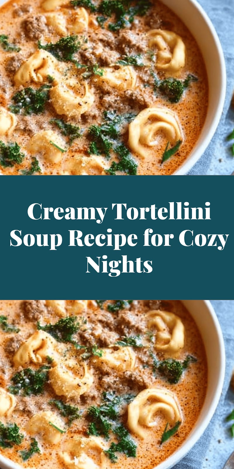Creamy Tortellini Soup Recipe for Cozy Nights