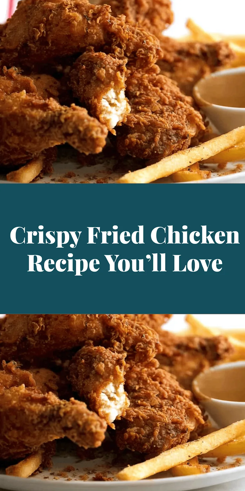 Crispy Fried Chicken Recipe You’ll Love