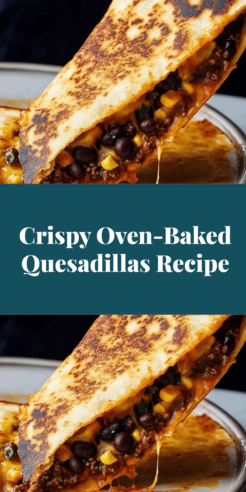 Crispy Oven-Baked Quesadillas Recipe