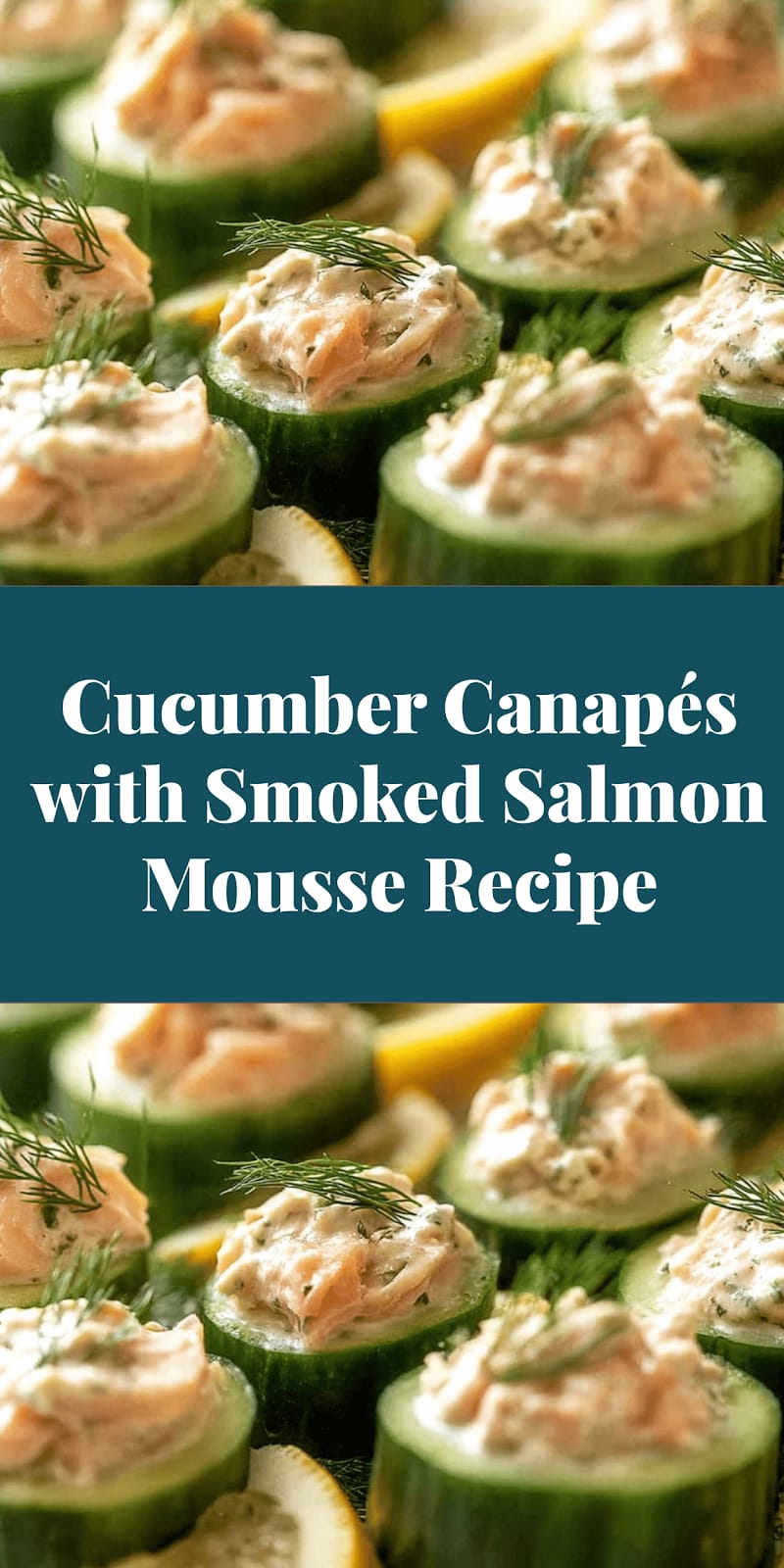 Cucumber Canapés with Smoked Salmon Mousse Recipe