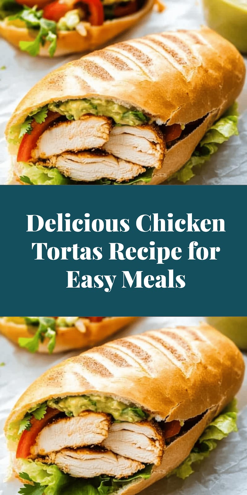 Delicious Chicken Tortas Recipe for Easy Meals