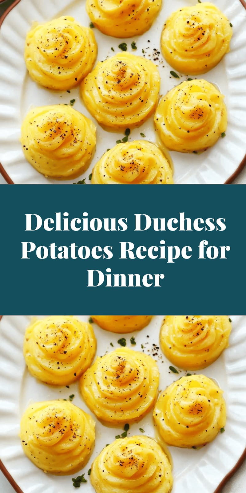 Delicious Duchess Potatoes Recipe for Dinner